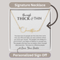 Friend/Sister "Through Thick & Thin" | Signature Style Name Necklace | Personalized Signoff Option