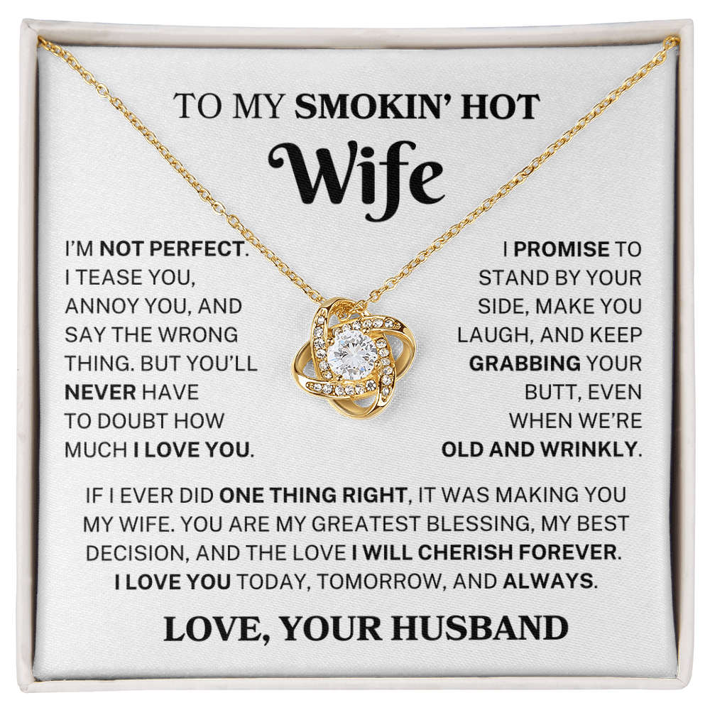 To My Smokin' Hot Wife "Never Have To Doubt" | Love Knot Necklace