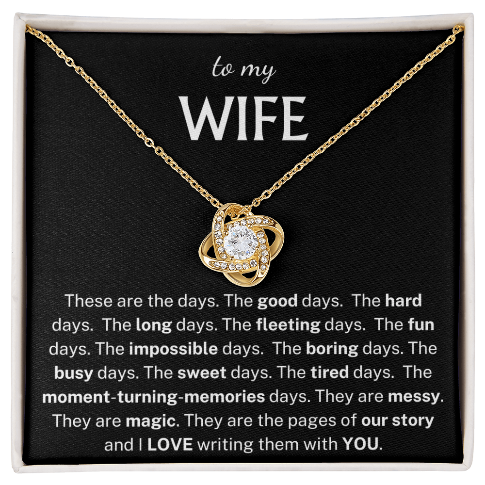 Wife "These Are The Days" | Love Knot Necklace