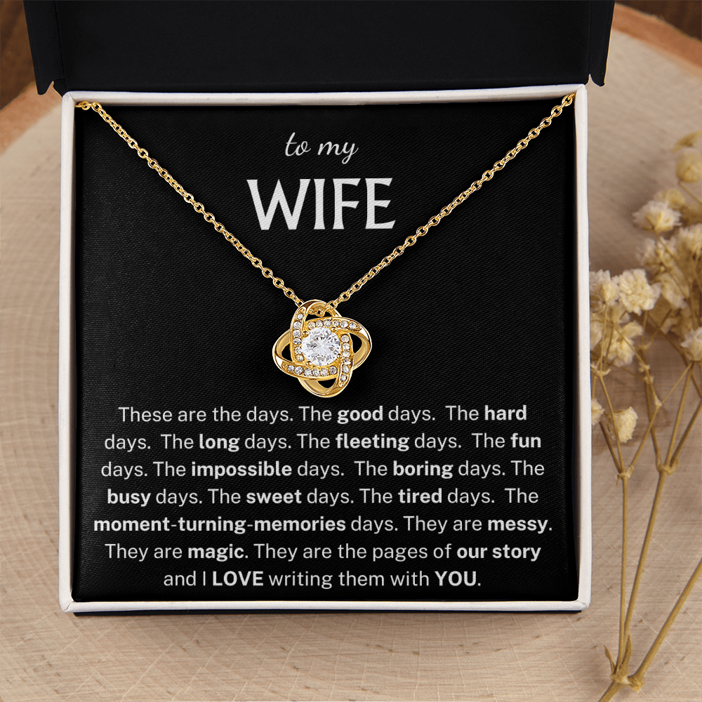 Wife "These Are The Days" | Love Knot Necklace
