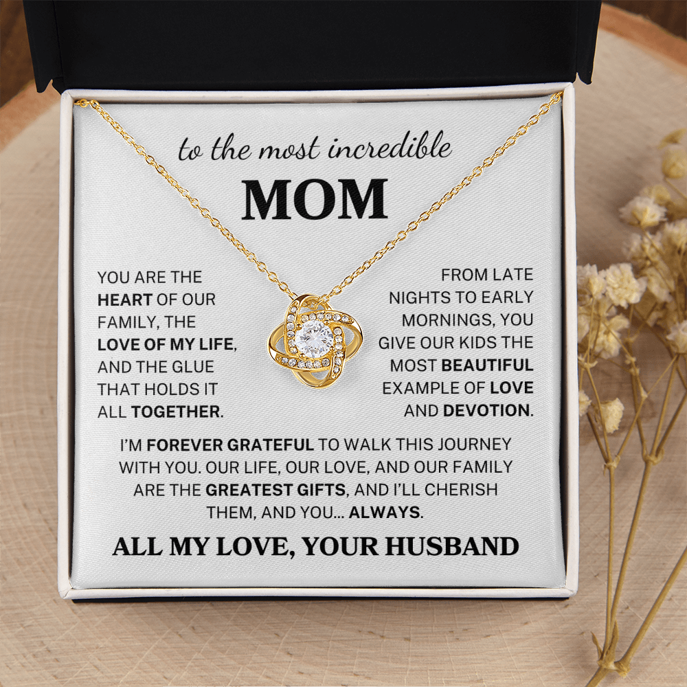 To The Most Incredible Mom "You Are The Heart" | Love Knot Necklace
