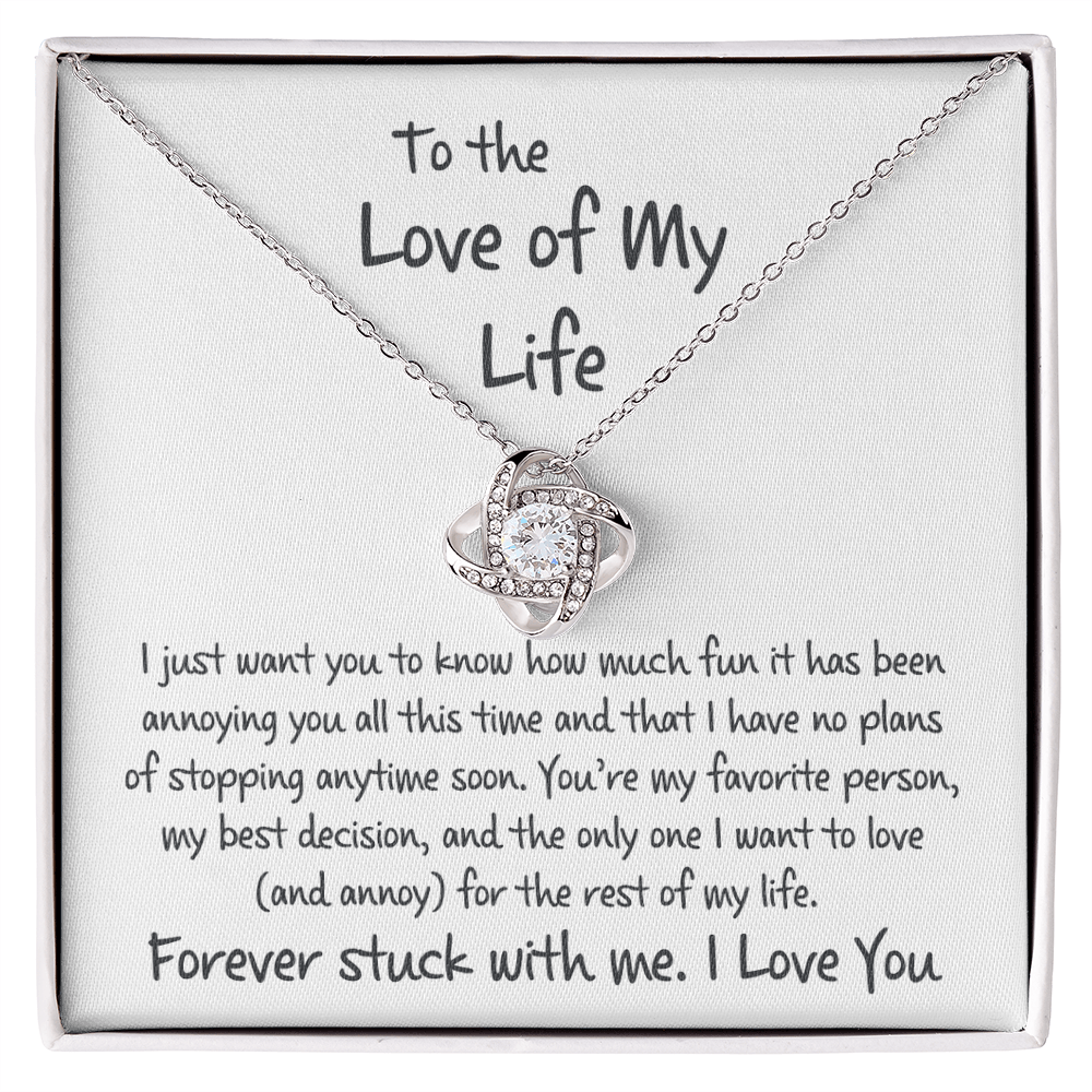 To The Love of My Life "No Plans of Stopping" | Love Knot Necklace