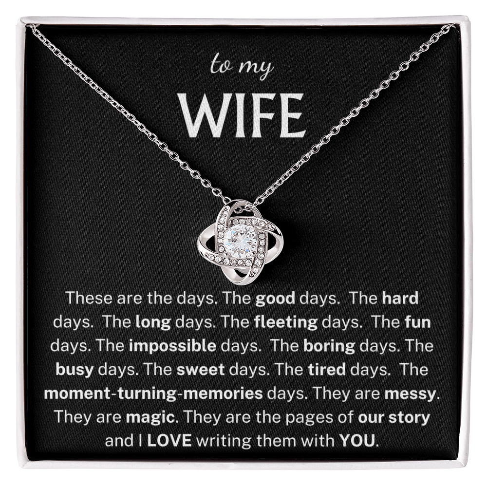 Wife "These Are The Days" | Love Knot Necklace