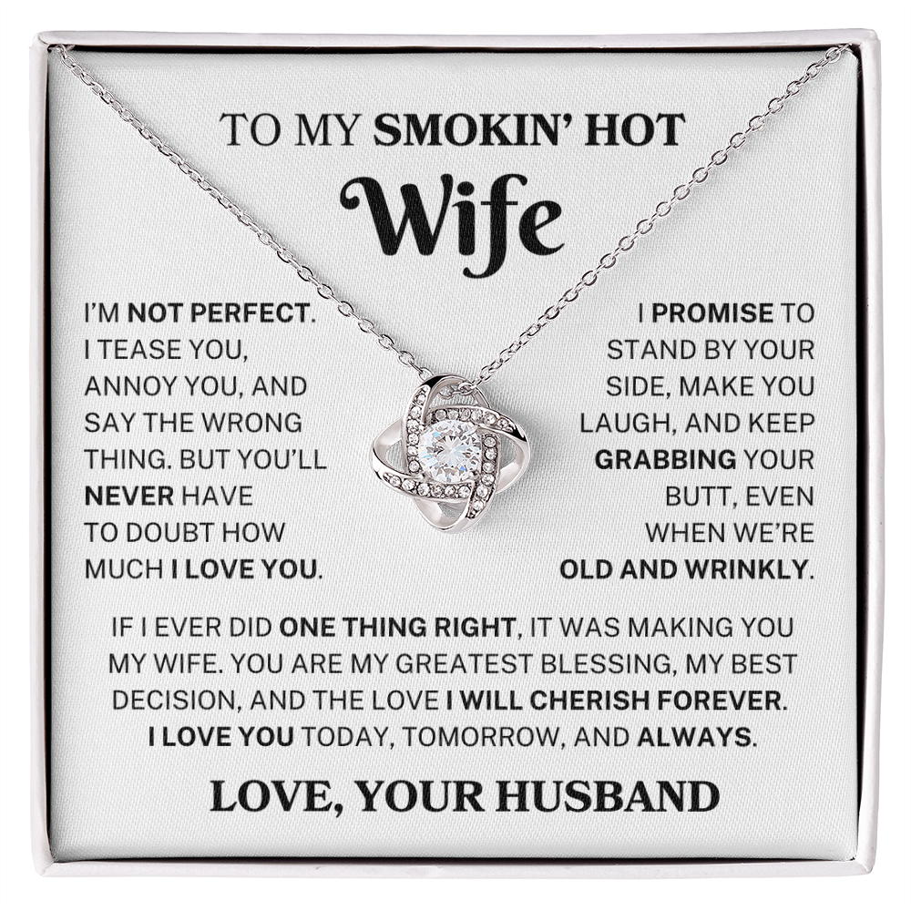 To My Smokin' Hot Wife "Never Have To Doubt" | Love Knot Necklace