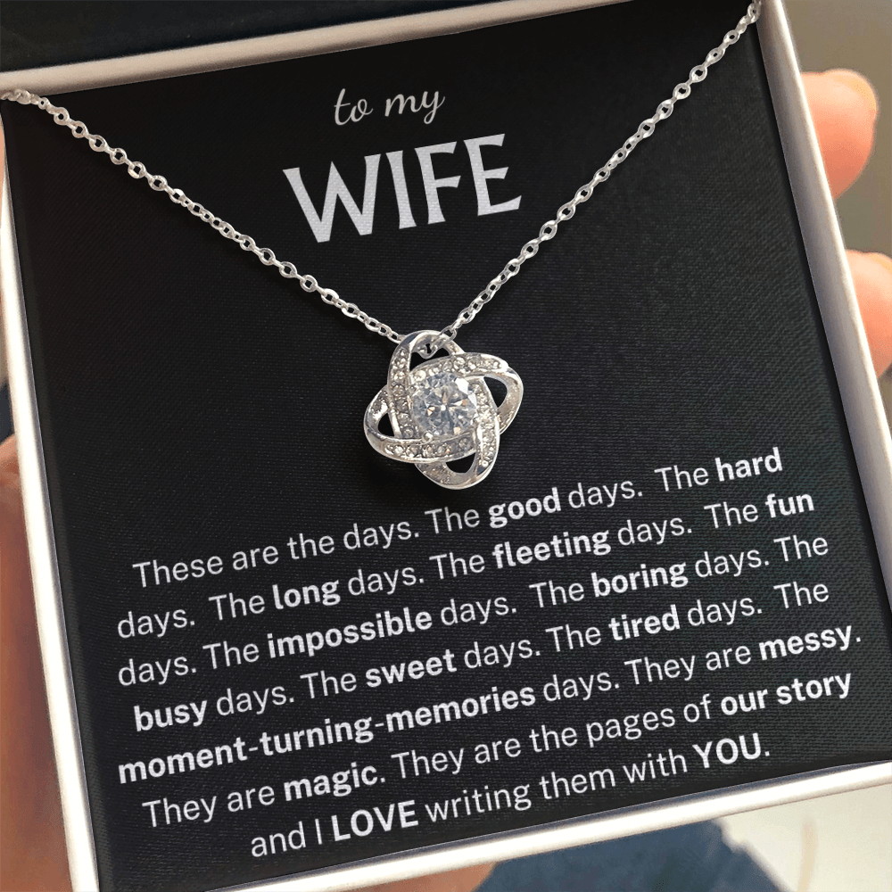 Wife "These Are The Days" | Love Knot Necklace