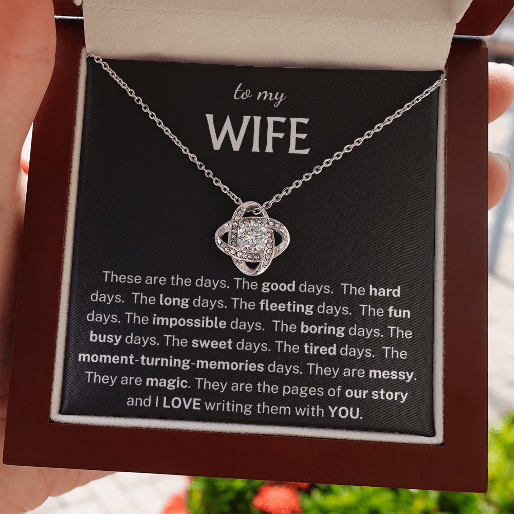 Wife "These Are The Days" | Love Knot Necklace
