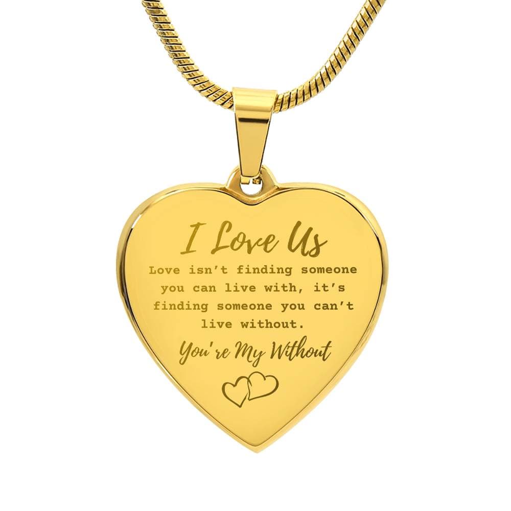 You're My Without | Engraved Heart Necklace with Personalization - 18k Yellow Gold Finish / No Shoptopia Jewelry