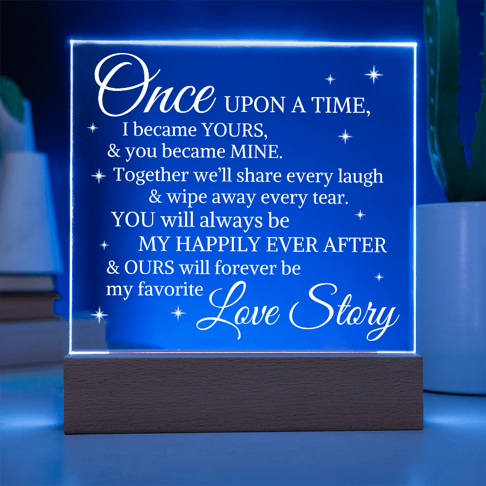 Gift for Wife, Husband, Girlfriend, or Soulmate "Once Upon A Time" | Square Acrylic Plaque