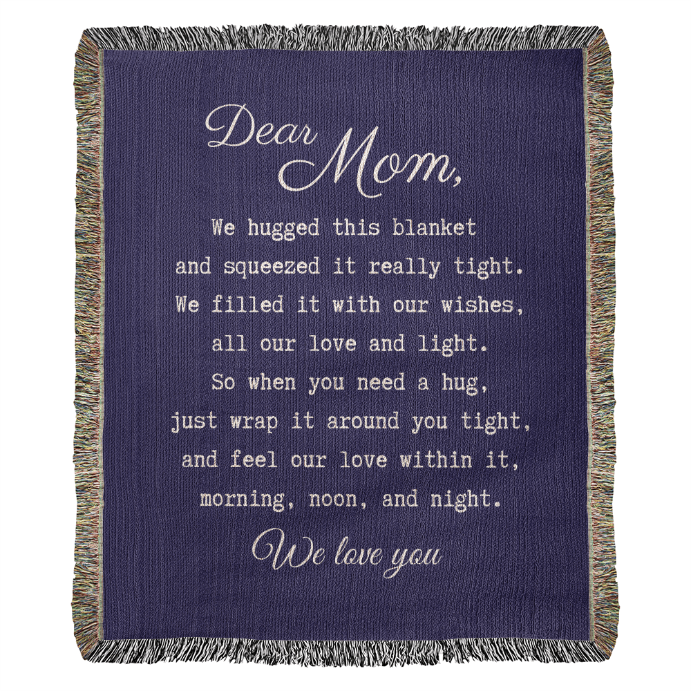 Mom "We Hugged This Blanket" | Heirloom Woven Blanket