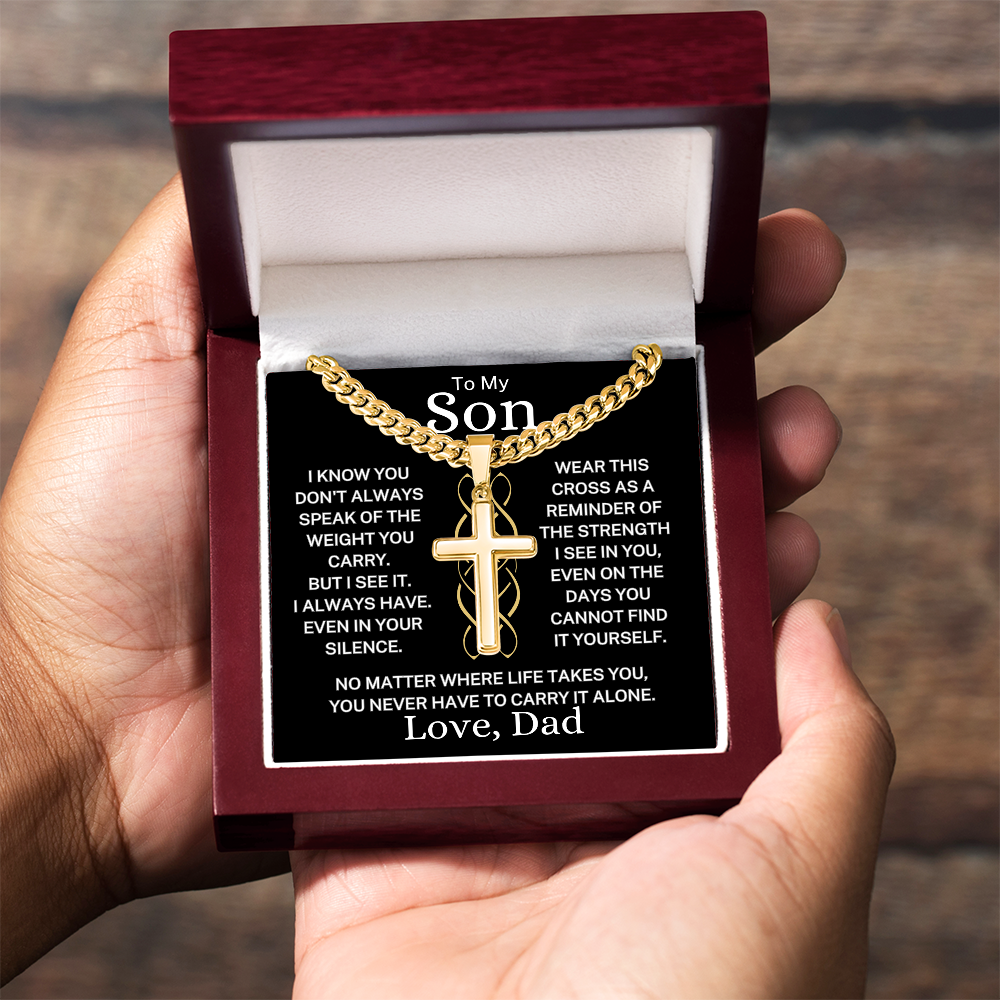 Gift for My Son Love Dad "You Never Have to Carry It Alone" | Artisan Cross with Cuban Chain Necklace