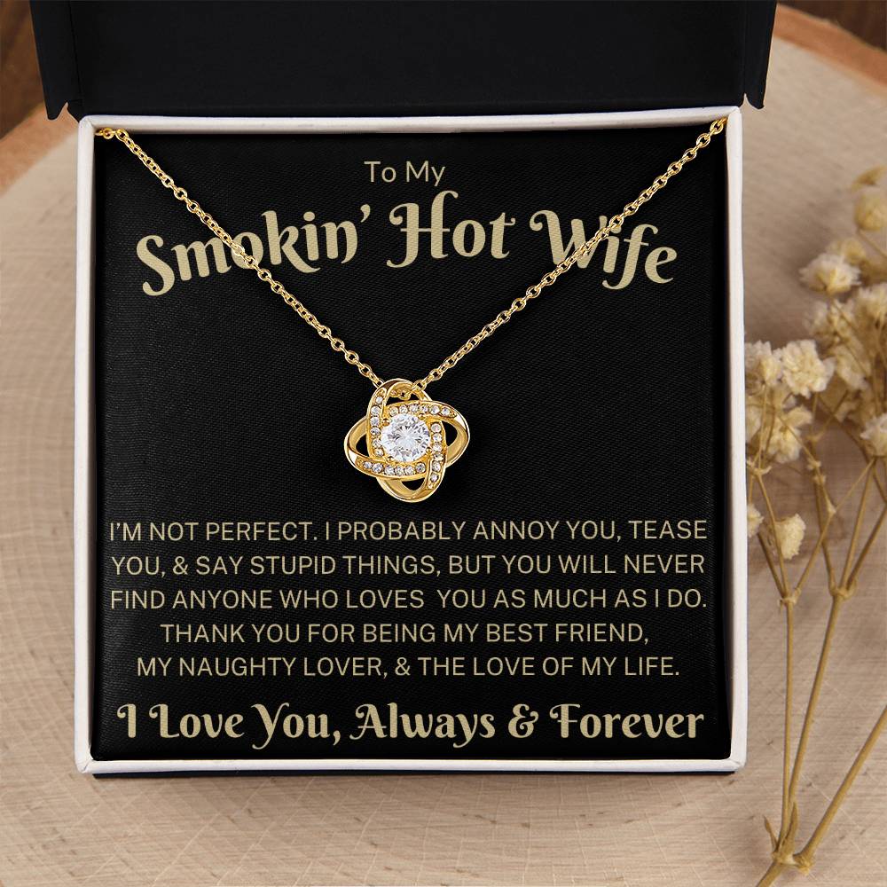 To My Smokin' Hot Wife "Love of My Life" | Love Knot Necklace