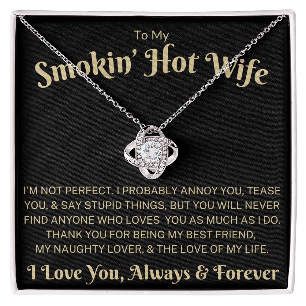 To My Smokin' Hot Wife "Love of My Life" | Love Knot Necklace