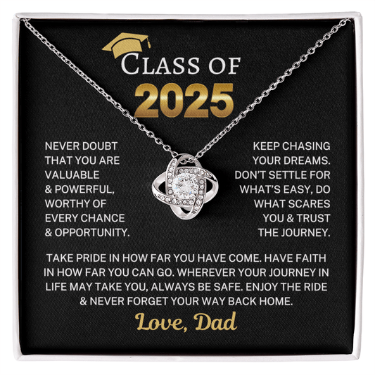 Class of 2025 Love Dad  "Keep Chasing Your Dreams" | Love Knot Necklace