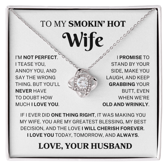 To My Smokin' Hot Wife "Never Have To Doubt" | Love Knot Necklace