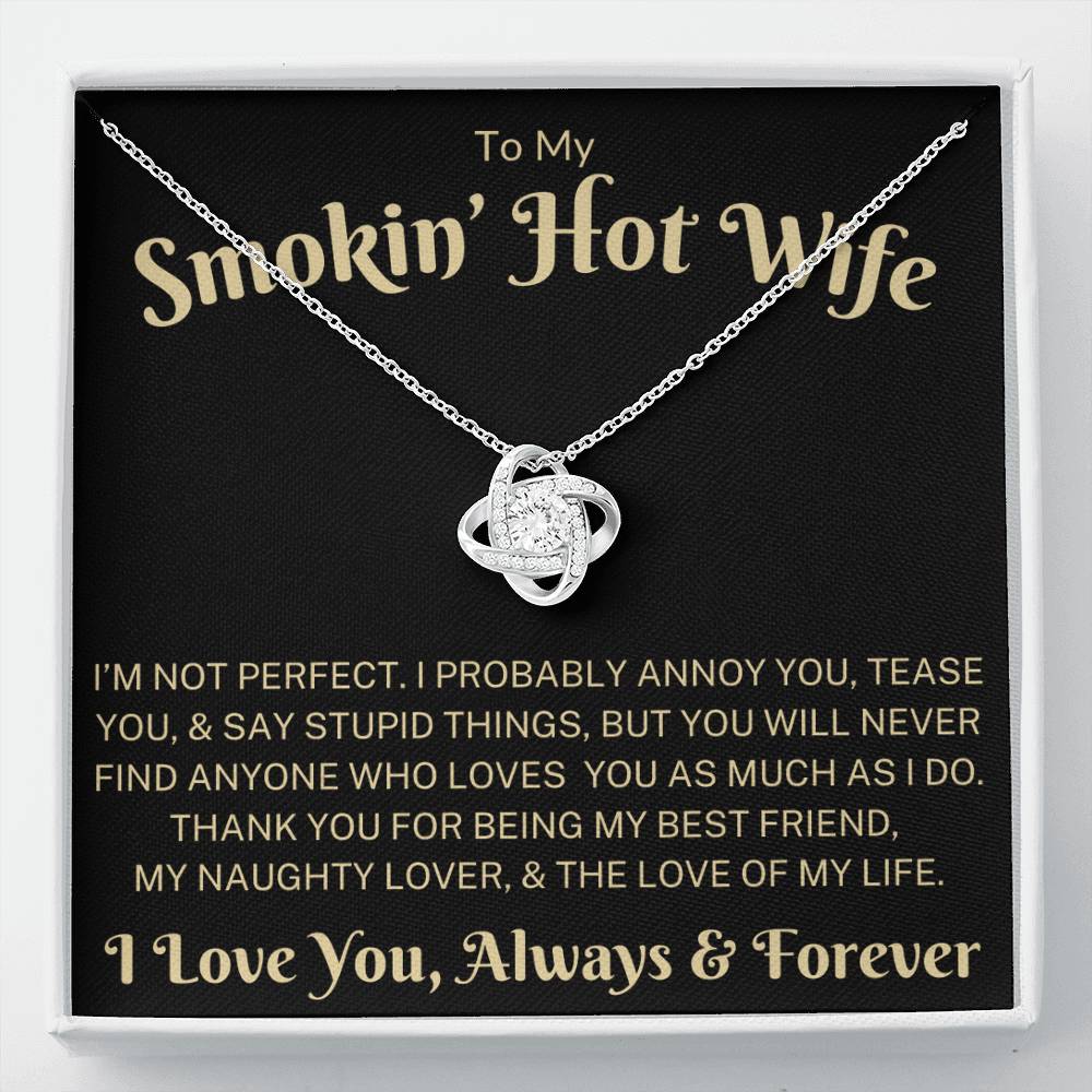 To My Smokin' Hot Wife "Love of My Life" | Love Knot Necklace