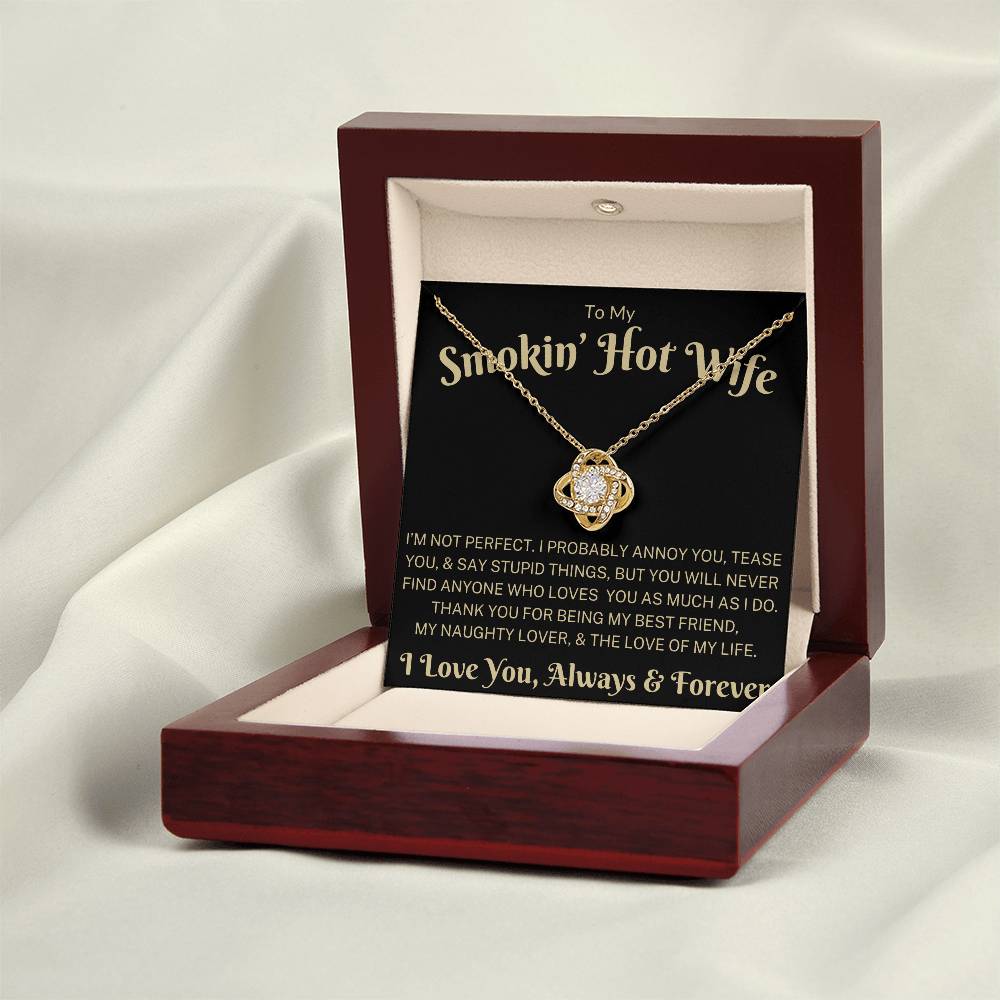 To My Smokin' Hot Wife "Love of My Life" | Love Knot Necklace