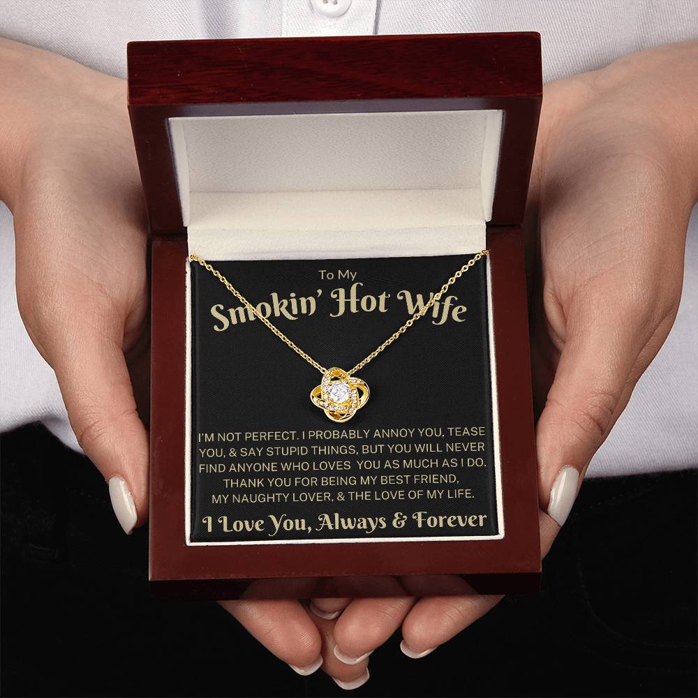 To My Smokin' Hot Wife "Love of My Life" | Love Knot Necklace