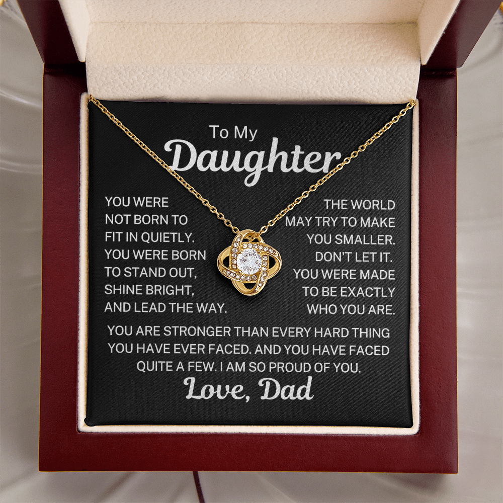 Gift for My Daughter "You Were Born To Stand Out" | Love Knot Necklace