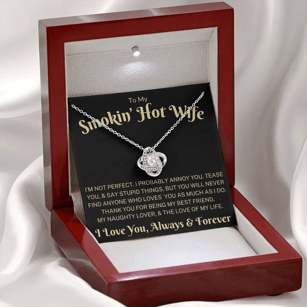 To My Smokin' Hot Wife "Love of My Life" | Love Knot Necklace