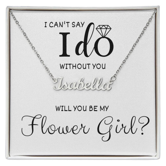 Flower Girl "I Can't Say I Do" | Personalized Name Necklace - Polished Stainless Steel / Standard Box Shoptopia Jewelry