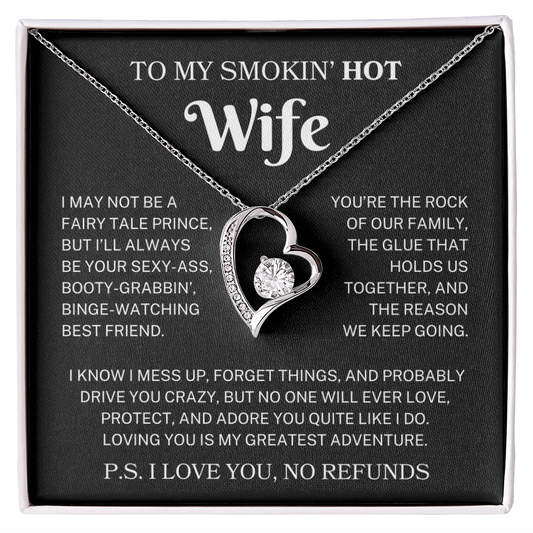 To My Smokin' Hot Wife "No Refunds" | Forever Heart Necklace