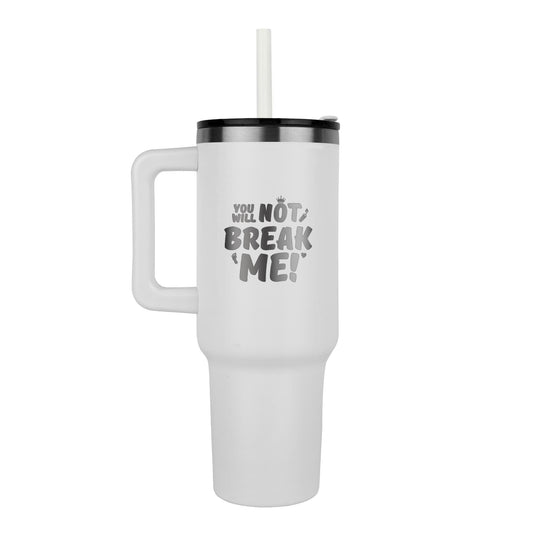 "You Will Not Break Me" | 40 oz Engraved Tumbler