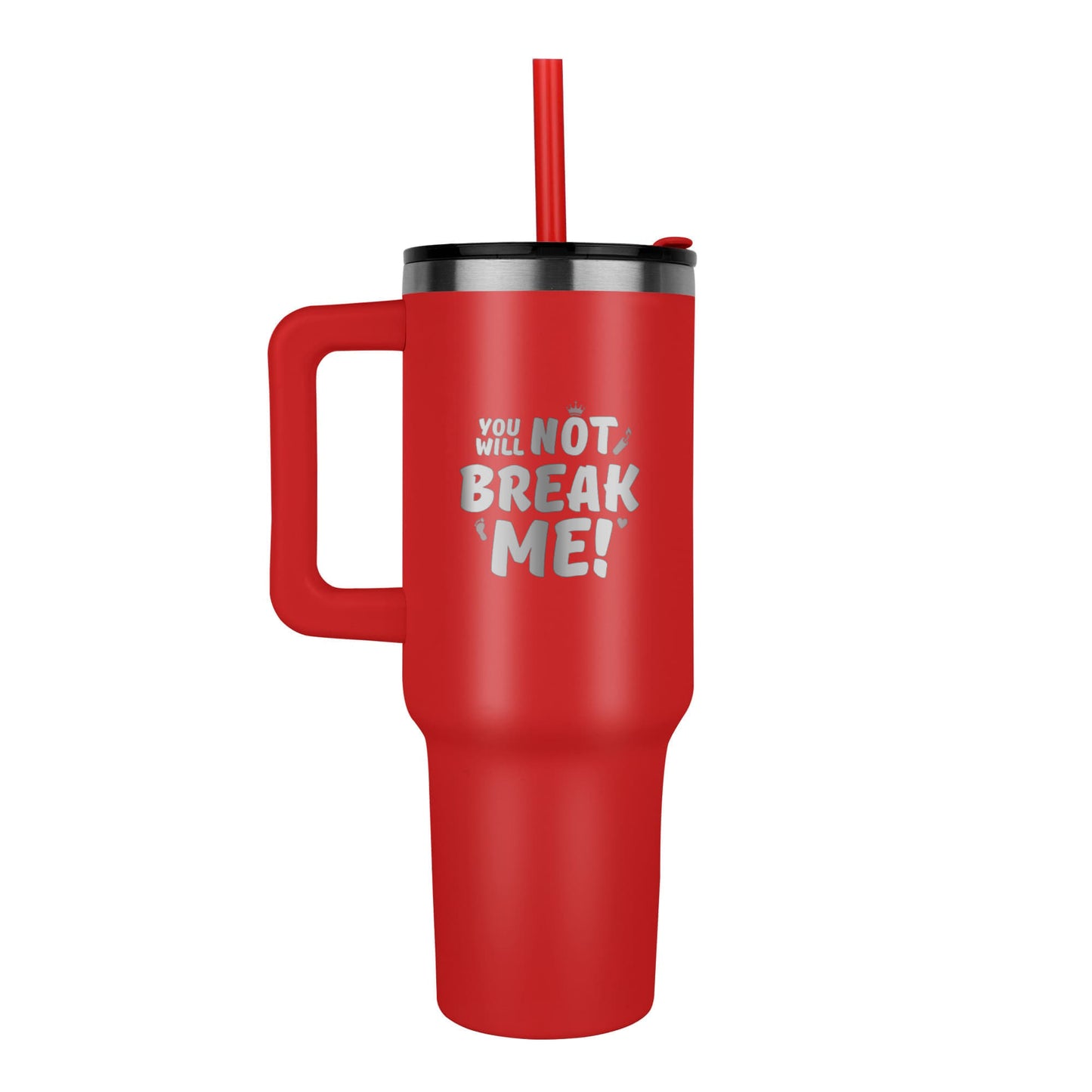 "You Will Not Break Me" | 40 oz Engraved Tumbler