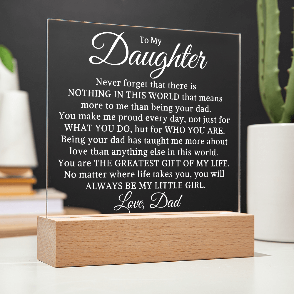 Gift for My Daughter "Being Your Dad" | Acrylic Plaque With Lighted Base