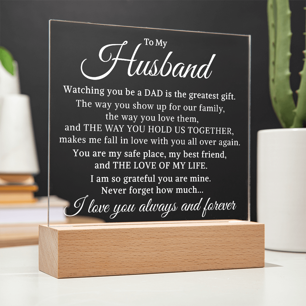 Gift for My Husband "Watching You Be A Dad" | Acrylic Plaque With Lighted Base