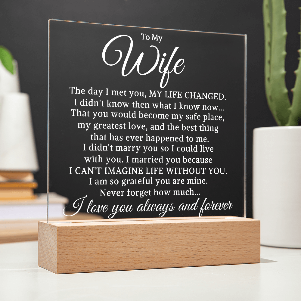 Gift for My Wife "My Life Changed" | Acrylic Plaque With Lighted Base
