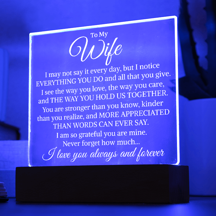 Gift for My Wife "I Notice Everything You Do" | Acrylic Plaque With Lighted Base