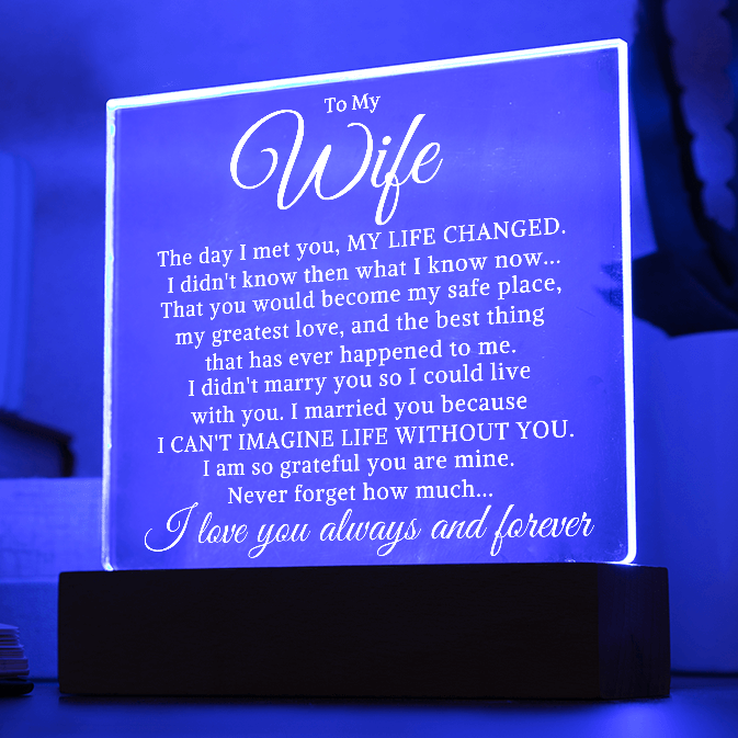 Gift for My Wife "My Life Changed" | Acrylic Plaque With Lighted Base