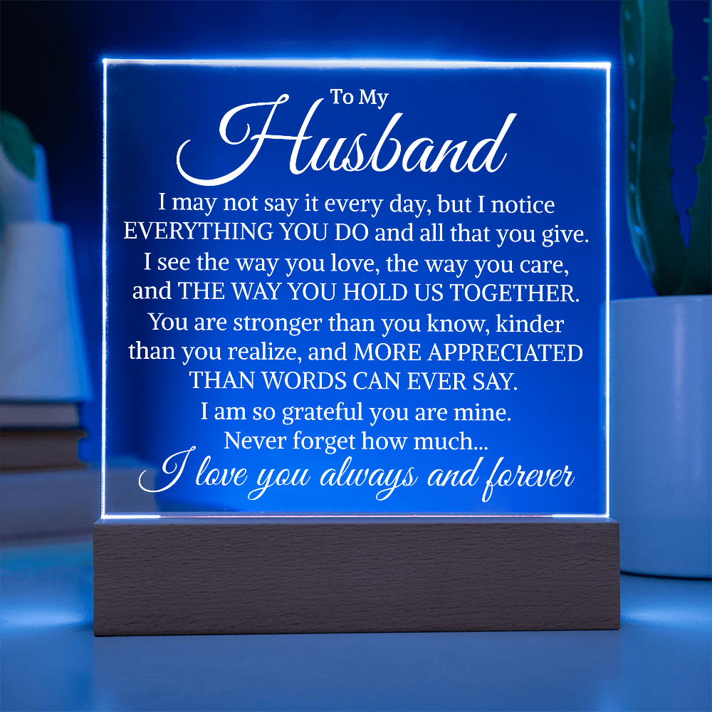 Gift for My Husband "Everything You Do" | Acrylic Plaque With Lighted Base