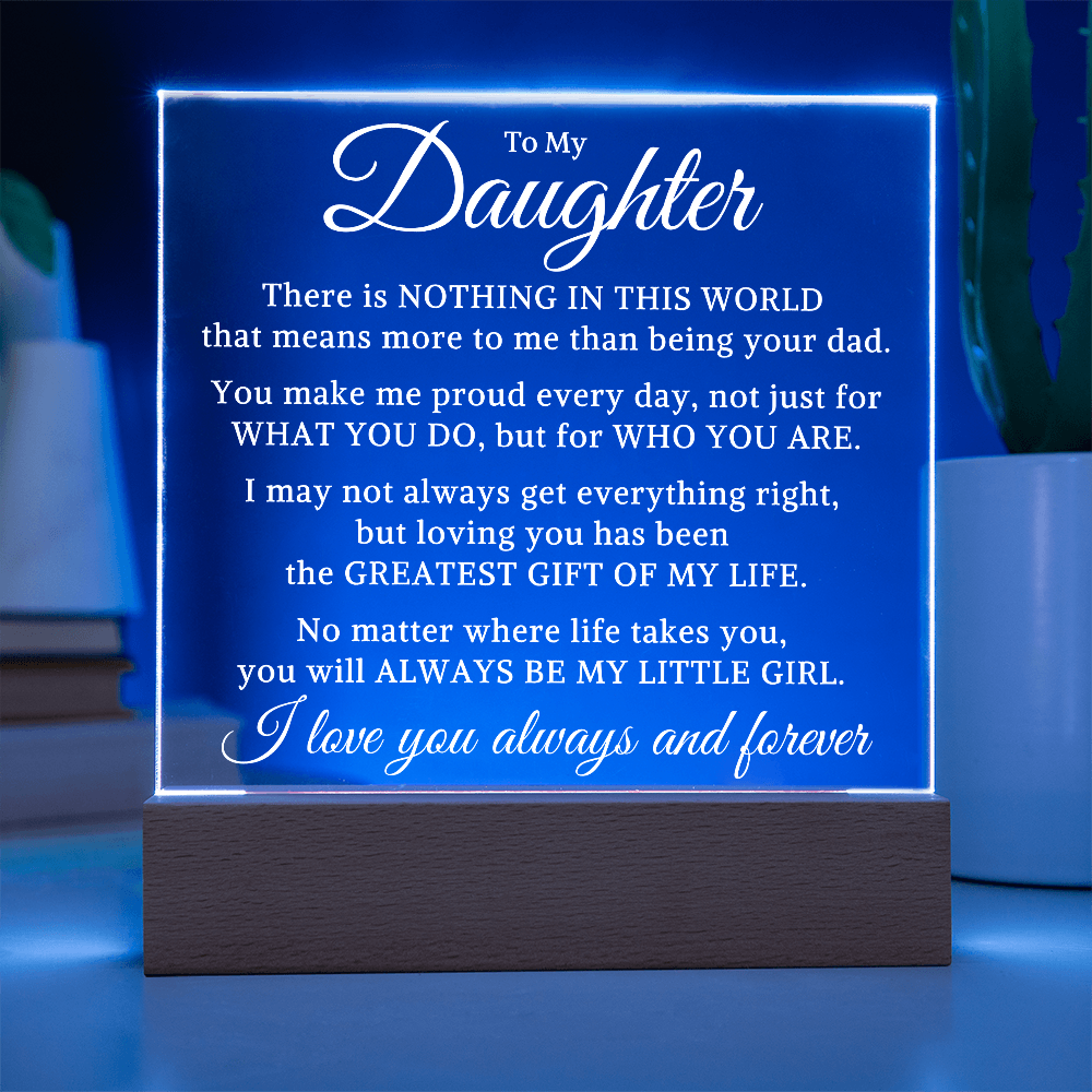 Gift for My Daughter "Nothing In This World" | Acrylic Plaque With Lighted Base