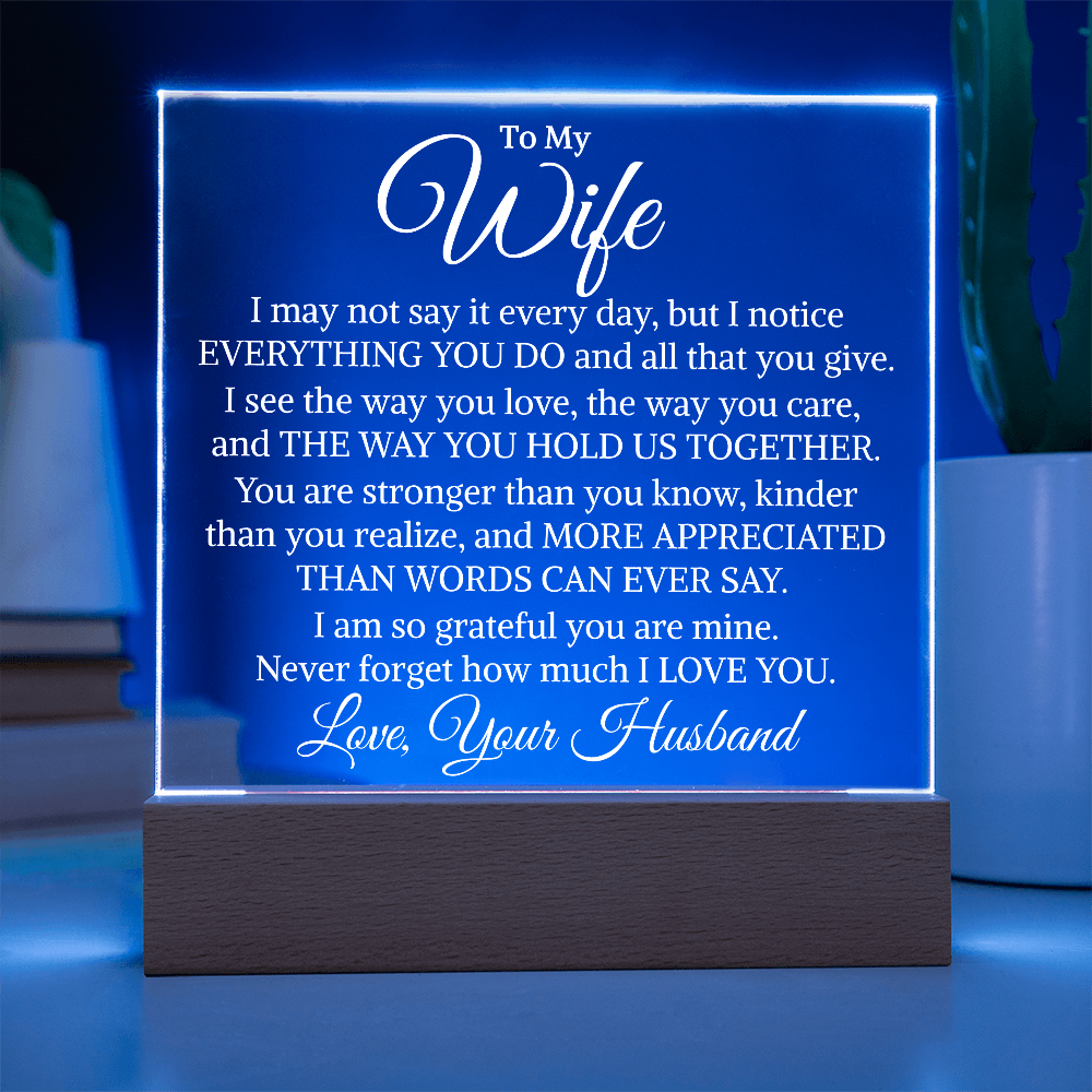 Gift for My Wife, Love Your Husband "Everything You Do" | Acrylic Plaque With Lighted Base