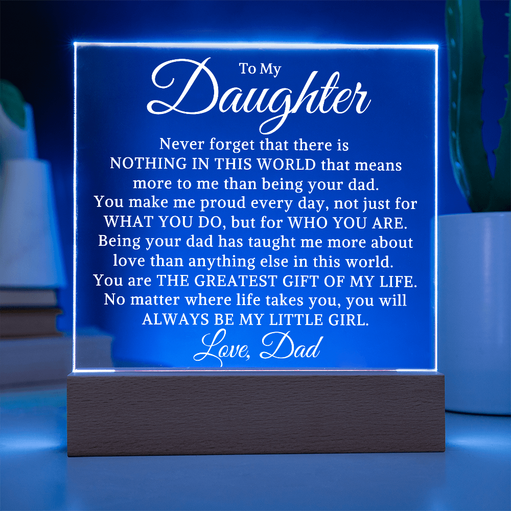 Gift for My Daughter "Being Your Dad" | Acrylic Plaque With Lighted Base