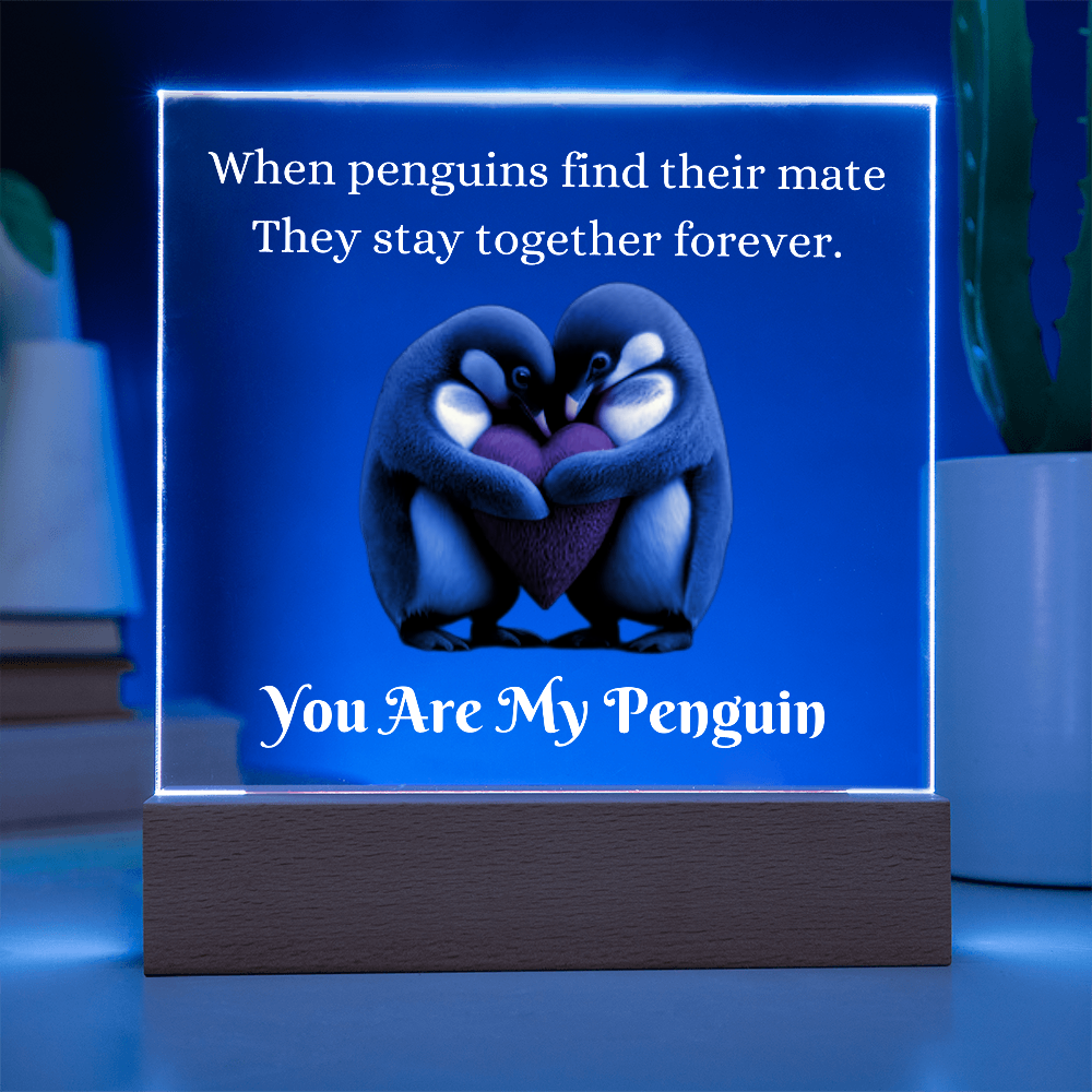 Gift for Soulmate "You Are My Penguin" | Acrylic LED Plaque