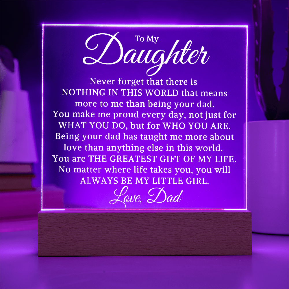 Gift for My Daughter "Being Your Dad" | Acrylic Plaque With Lighted Base