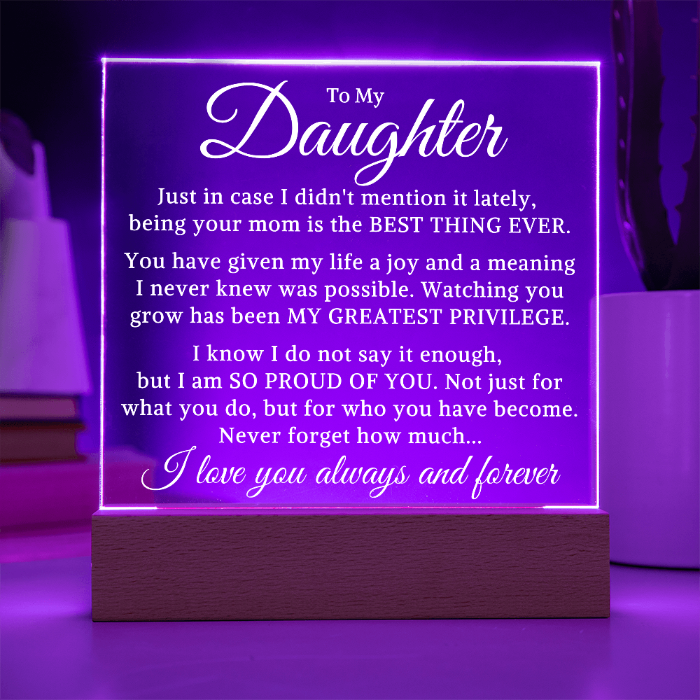 Gift for My Daughter "Being Your Mom" | Acrylic Plaque With Lighted Base