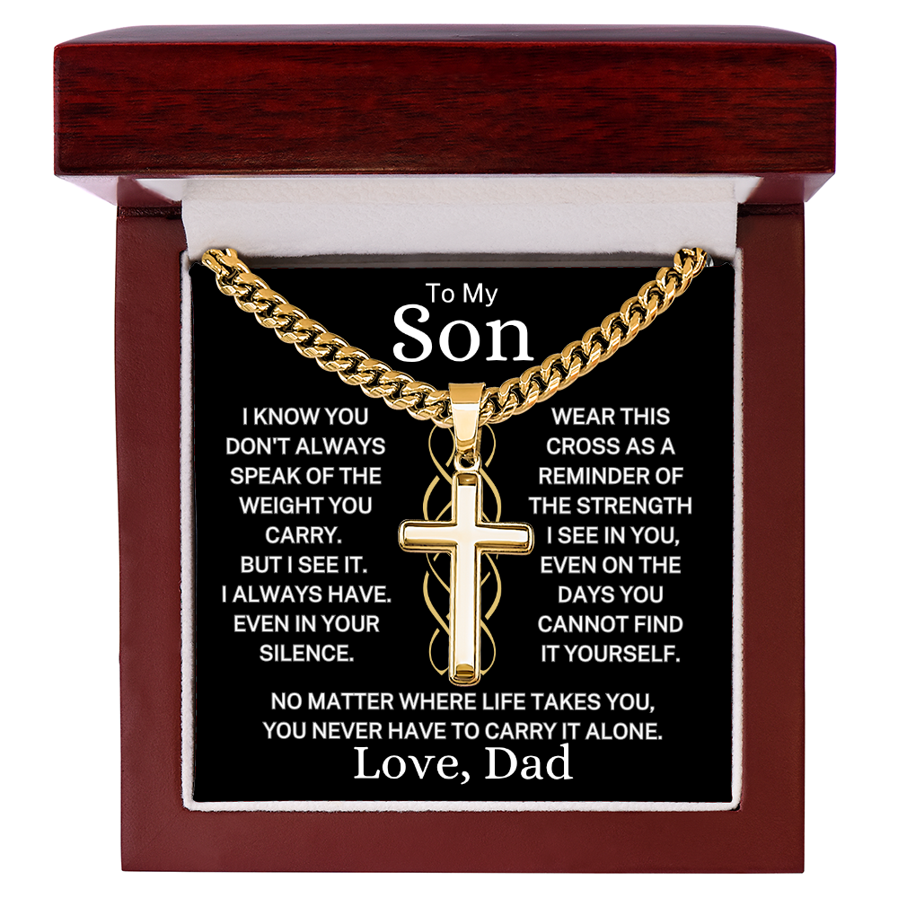 Gift for My Son Love Dad "You Never Have to Carry It Alone" | Artisan Cross with Cuban Chain Necklace