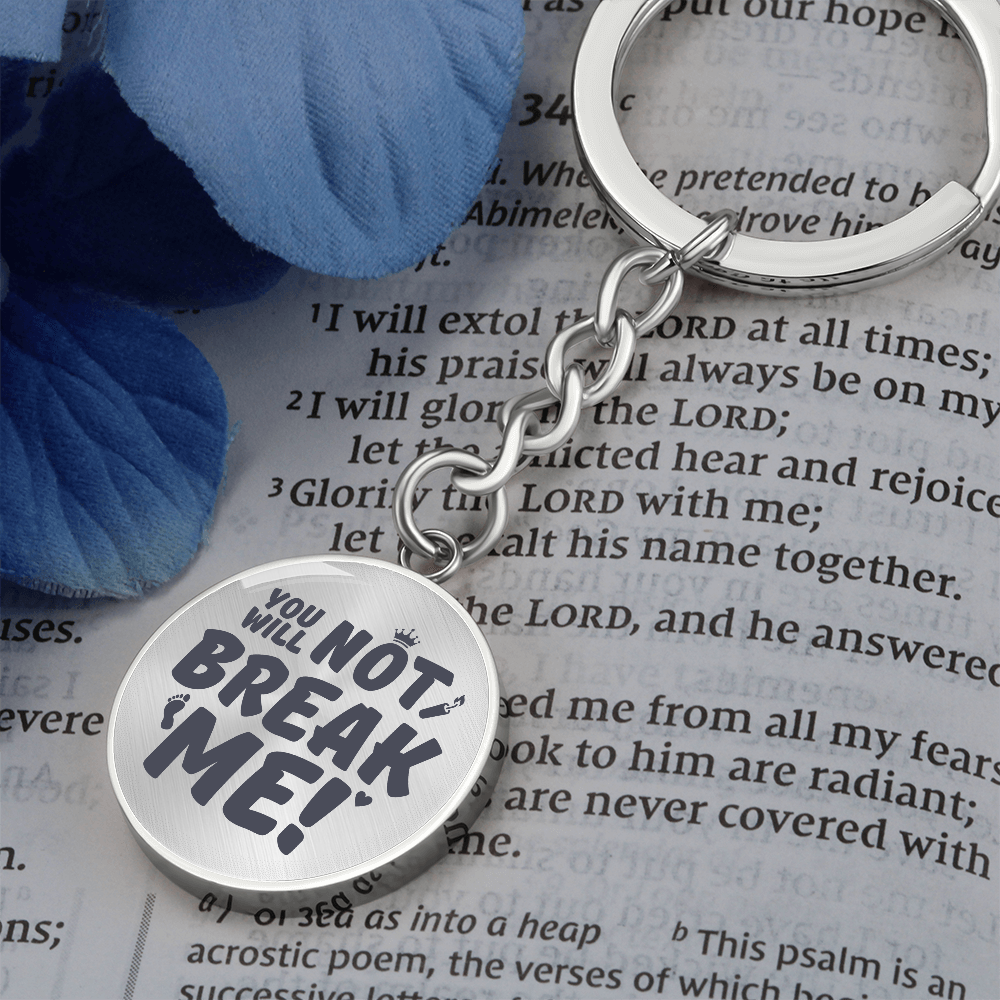 "You Will Not Break Me" | Graphic Circle Keychain